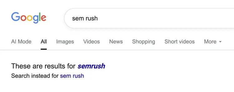 Google says "these are results for semrush" at the top of the SERP, before the listings.