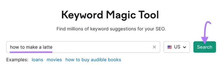 "how to make a latte" entered into Keyword Magic Tool search bar