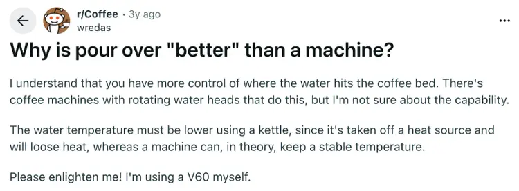 Reddit post from r/Coffee discussing why pour over is better than machine with water temperature