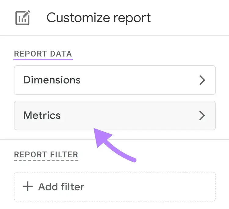 "Metrics" selected under “Report Data” section