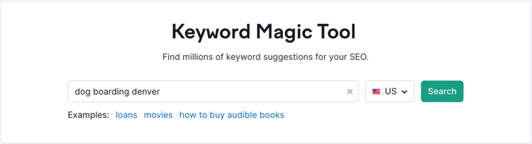 "dog boarding denver" entered into the Keyword Magic Tool search bar