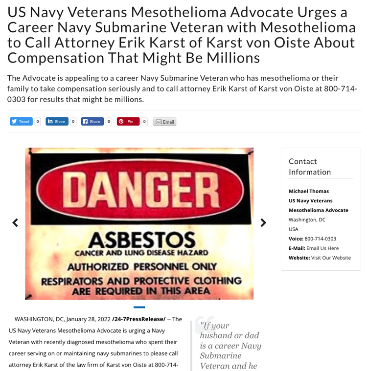 "US Navy Veterans Mesothelioma Advocate Urges a Career Navy Submarine Veteran with Mesothelioma to Call Attorney Erik Karst of Karst von Oiste About Compensation That Might Be Millions" headline