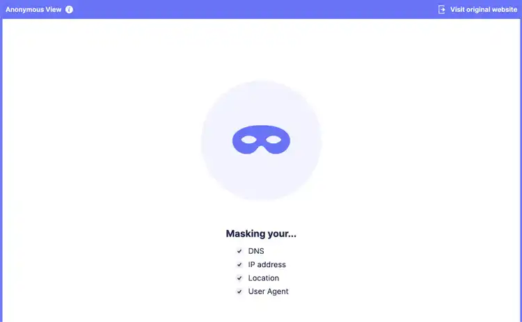 Startpage feature masks your DNS, IP address, location, and user agent.