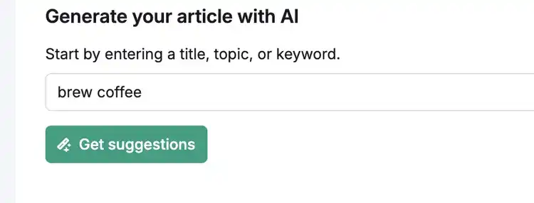 Article generation form with 'brew coffee' entered and 'Get suggestions' button
