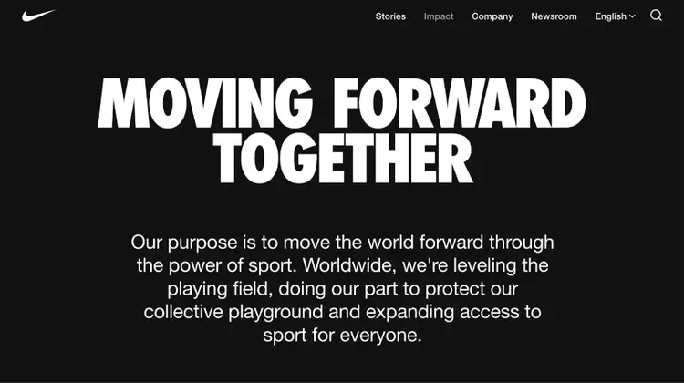 Nike's page says "moving forward together" and the purpose is "to move the world forward through the power of sport."