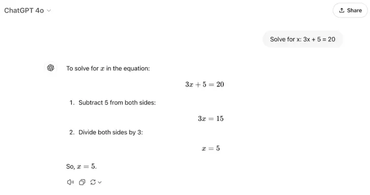 The prompt says "Solve for x: 3x + 5 = 20" The response gives step by step logic then says "So, x=5"