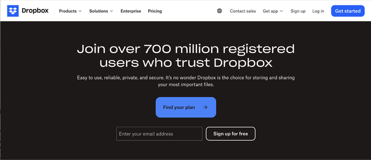 Dropbox homepage value proposition example. "Join over 700 million registered users who trust Dropbox. Easy to use, reliable, private, and secure."