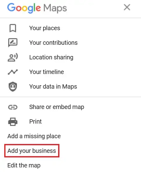 The menu in Google Maps where you’ll find the option to add your business.