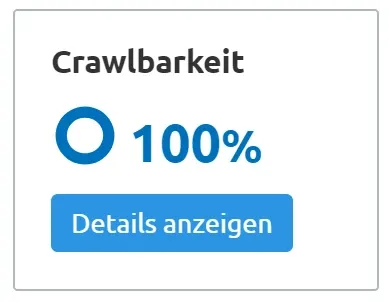 Crawlbarkeit Metric mit 100% Bewertung und Details anzeigen Button