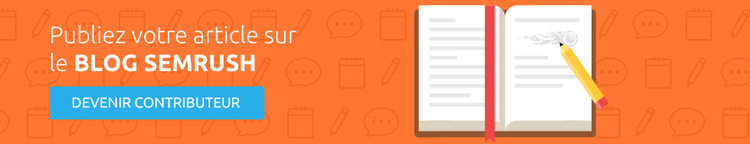 Bannière orange invitation article blog Semrush contributeur article