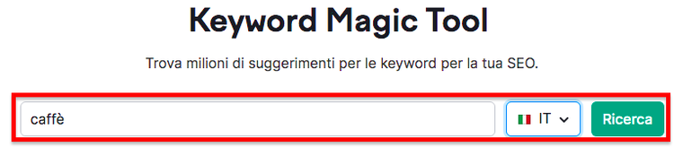 Keyword Magic Tool con caffè nel campo ricerca cercato in Italia