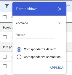 Dialog filtro Keyword Planner con opzioni Corrispondenza testo e Corrispondenza semantica