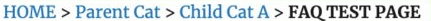 Breadcrumb navigation HOME > Parent > Child > FAQ