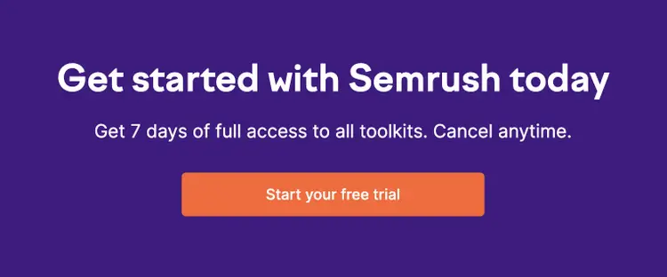 La CTA dice: "Inizia a lavorare con Semrush oggi stesso. Ottieni 7 giorni di accesso completo a tutti i toolkit. Annullare in qualsiasi momento". Il pulsante dice: "Inizia la tua prova gratuita".